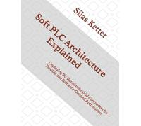 Soft PLC Architecture Explained: Deploying PC-Based Industrial Controllers for Flexible and Software-Defined Automation