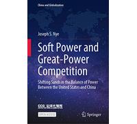 Soft Power and Great-power Competition: Shifting Sands in the Balance of Power Between the United States and China