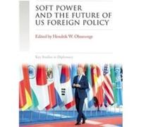 Soft Power and the Future of Us Foreign Policy Soft Power and the Future of Us Foreign Policy (Auteur)