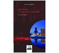 Soft Power Et Diplomatie Culturelle - Le Cas De Taiwan