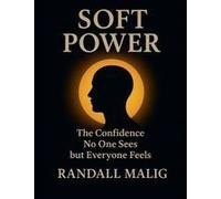 Soft Power The Confidence No One Sees But Everyone Feels
