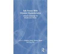 Soft Power With Chinese Characteristics Soft Power With Chinese Characteristics (Auteur)