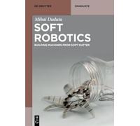Soft Robotics: Building Machines from Soft Matter