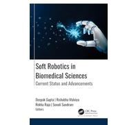 Soft Robotics in Biomedical Sciences: Current Status and Advancements