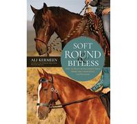 Soft, Round and Bitless How to Train or Transition Your Horse for Competition or Pleasure - Kermeen - Trafalgar Square Books - ebook (ePub) - Livre