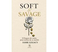 SOFT & SAVAGE: 8 Claques de vérité pour arrêter de se mentir