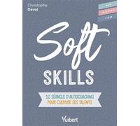 Soft Skills 10 séances d'autocoaching pour cultiver ses talents - Fabienne Broucaret - Vuibert - broché - Guide