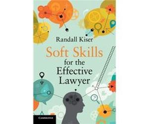 Soft Skills for the Effective Lawyer by Randall Kiser Randall Kiser (Auteur)