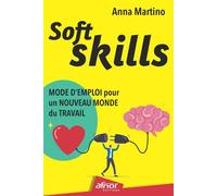 Soft Skills : mode d'emploi pour un nouveau monde du travail