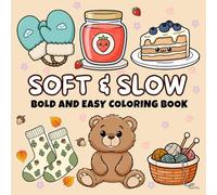 Soft & Slow: Bold and Easy Colouring Book