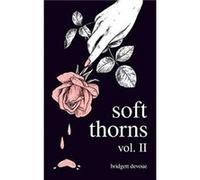 Soft Thorns Vol. II by Bridgett Devoue Bridgett Devoue (Auteur)