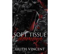 Soft Tissue Damage: A Boyfriend's Dad Dark Romance