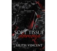 Soft Tissue Damage: A Boyfriend's Dad Dark Romance