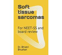 Soft tissue sarcomas: For NEET-SS and board review