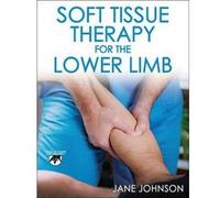 Soft Tissue Therapy for the Lower Limb by Jane Johnson Jane Johnson (Auteur)