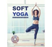 Soft yoga: Juste ce qu'il faut pour garder la forme (livre-DVD)