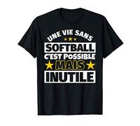 Softball cadeau drôle Une vie sans Softball c'est possible m T-Shirt