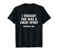 Softball Dad I Thought This Was a Cheap Sport Funny T-Shirt