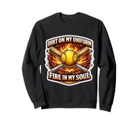 Softball Dirt on My Uniform Fire in My Soul Player Lover Fan Sweatshirt