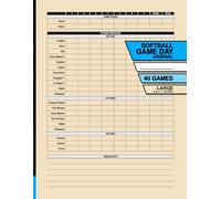 Softball Game Day Journal: Record and Track Your Individual Playing Stats | For High School Players | 7 Innings | 40 Games | Large