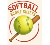 softball score sheeets: The Ultimate Undated Softball Score Sheets to Track Innings, Record Stats, and Capture Every Game Moment