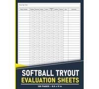 Softball Tryout Evaluation Sheets: Player Assessment to Track Skills, Performance, and Potential | 120 Pages.