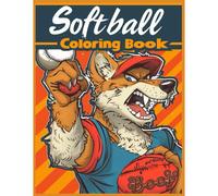 Softball Wolf Coloring Book: Wolf Mascot Pitching With Intensity Coloring Pages For Stress Relief And Relaxation