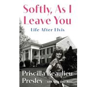 Softly, as I Leave You: Life After Elvis by Priscilla Presley [Hardback] NEUF