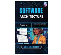 Software Architecture Basics: Learn to design maintainable applications by understanding architectures, from monoliths to microservices