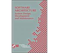 Software Architecture: System Design, Development And Maintenance