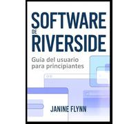 Software de Riverside: Guía del usuario para principiantes