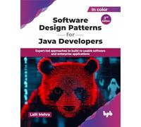 Software Design Patterns for Java Developers: Expert-led approaches to build re-usable software and enterprise applications - 2nd Edition