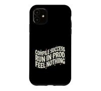 Software Developer Run in Prod Feel Nothing Coque pour iPhone 11
