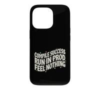 Software Developer Run in Prod Feel Nothing Coque pour iPhone 13 Pro