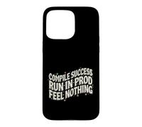 Software Developer Run in Prod Feel Nothing Coque pour iPhone 15 Pro Max