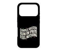 Software Developer Run in Prod Feel Nothing Coque pour iPhone 17 Pro