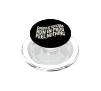 Software Developer Run in Prod Feel Nothing PopSockets PopGrip pour MagSafe