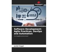 Software Development: Agile Practices, DevOps and Automation: In a hospital environment