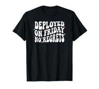 Software Engineer Deployed on Friday No Regrets T-Shirt