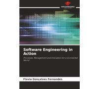 Software Engineering in Action: Processes, Management and Innovation for a Connected World
