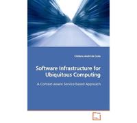 Software Infrastructure For Ubiquitous Computing