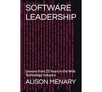 Software Leadership: Lessons from 25 Years in the Web Technology Industry