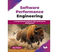 Software Performance Engineering: A comprehensive guide for high-performance development (English Edition)
