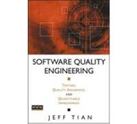 Software Quality Engineering: Testing, Quality Assurance, and Quantifiable Improvement Tian, Jeff (Auteur)