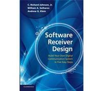 Software Receiver Design: Build Your Own Digital Communication System In Five Easy Steps (Paperback) C Richard Johnson, Sethares Jr , Klein William A , Andrew G (Auteur)