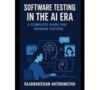Software Testing in the AI Era: A Complete Guide for Modern Testers