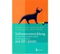 Softwareentwicklung in mittelständischen Unternehmen mit ISO 9000 Funke, Thomas, Weikl, Bruno, Niessen, Stefan, Noll, Reinhard (Auteur)
