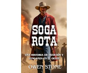 Soga rota: Novela del Oeste con Owen Stone