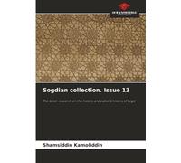 Sogdian collection. Issue 13: The latest research on the history and cultural history of Sogd