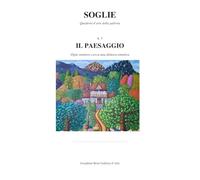 Soglie n. 1 - Il Paesaggio: Ogni sentiero cerca una dimora emotiva